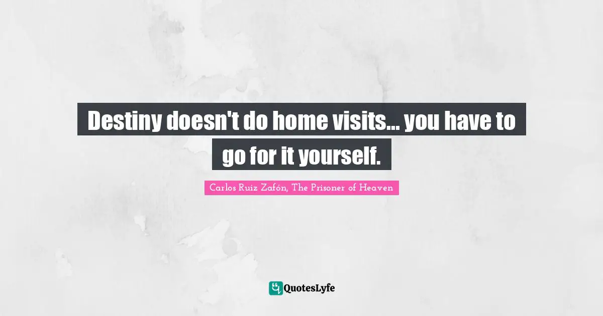 Destiny doesn't do home visits... you have to go for it yourself.