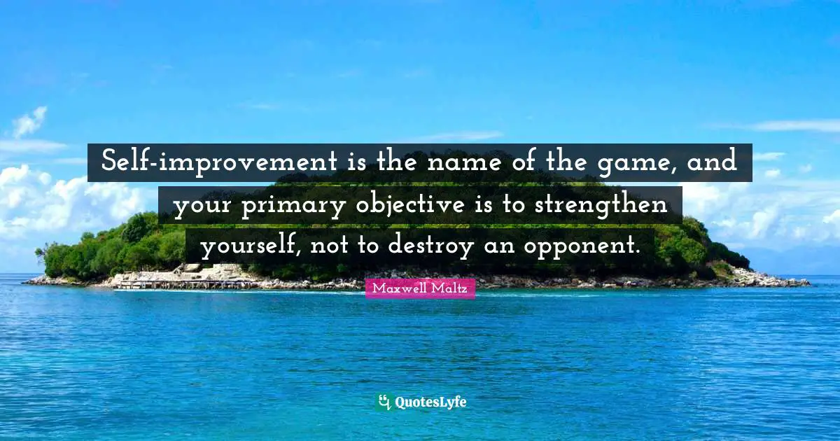 Self-improvement is the name of the game, and your primary objective is to strengthen yourself, not to destroy an opponent.