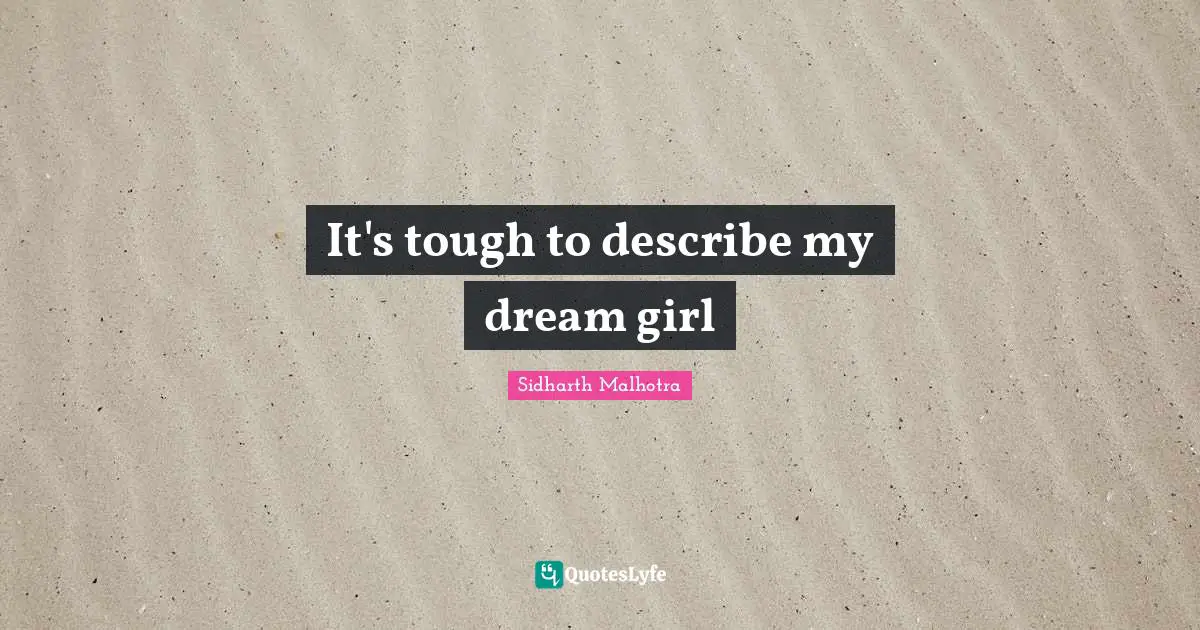 It's tough to describe my dream girl
