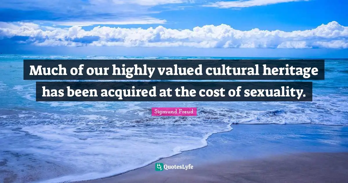 Much of our highly valued cultural heritage has been acquired at the cost of sexuality.