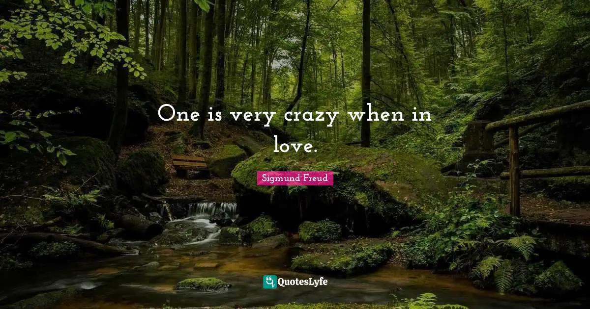 Godly Quotes: "One is very crazy when in love."
