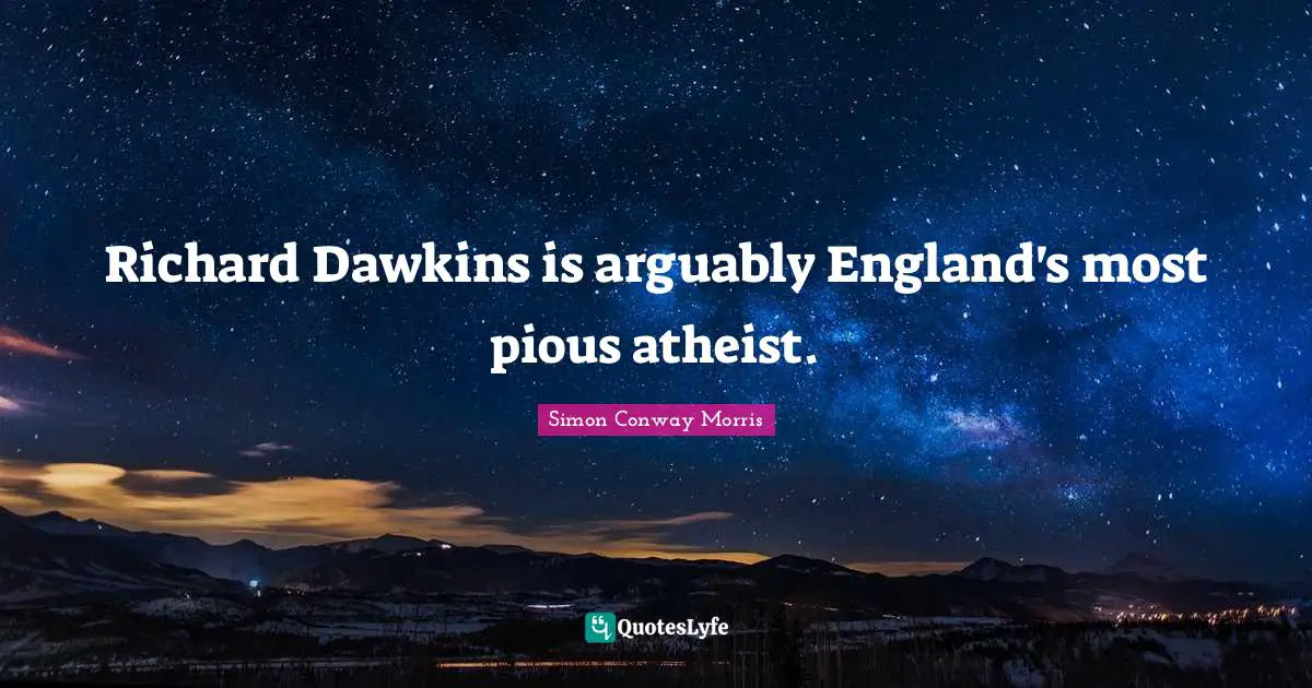 Richard Dawkins is arguably England's most pious atheist.