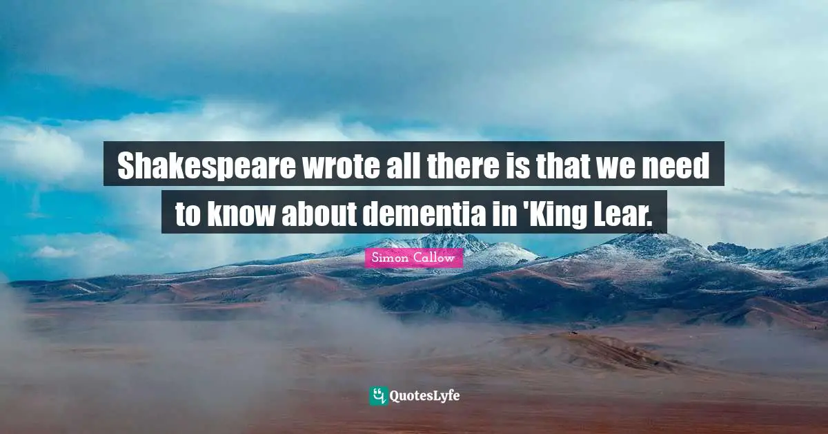 Shakespeare wrote all there is that we need to know about dementia in 'King Lear.