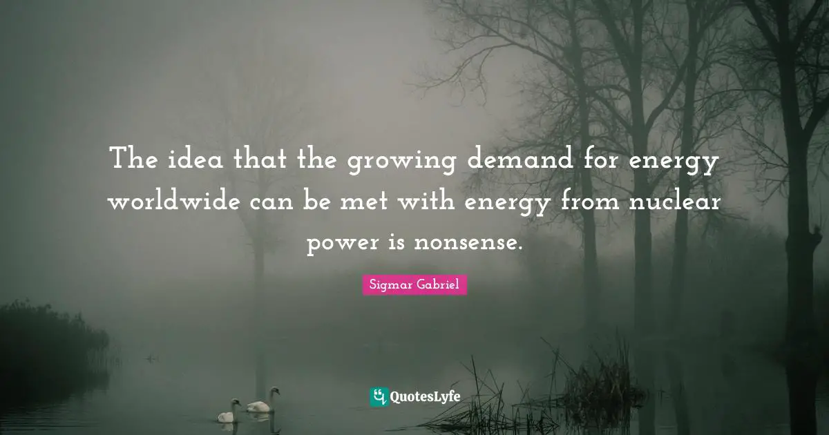 The idea that the growing demand for energy worldwide can be met with energy from nuclear power is nonsense.