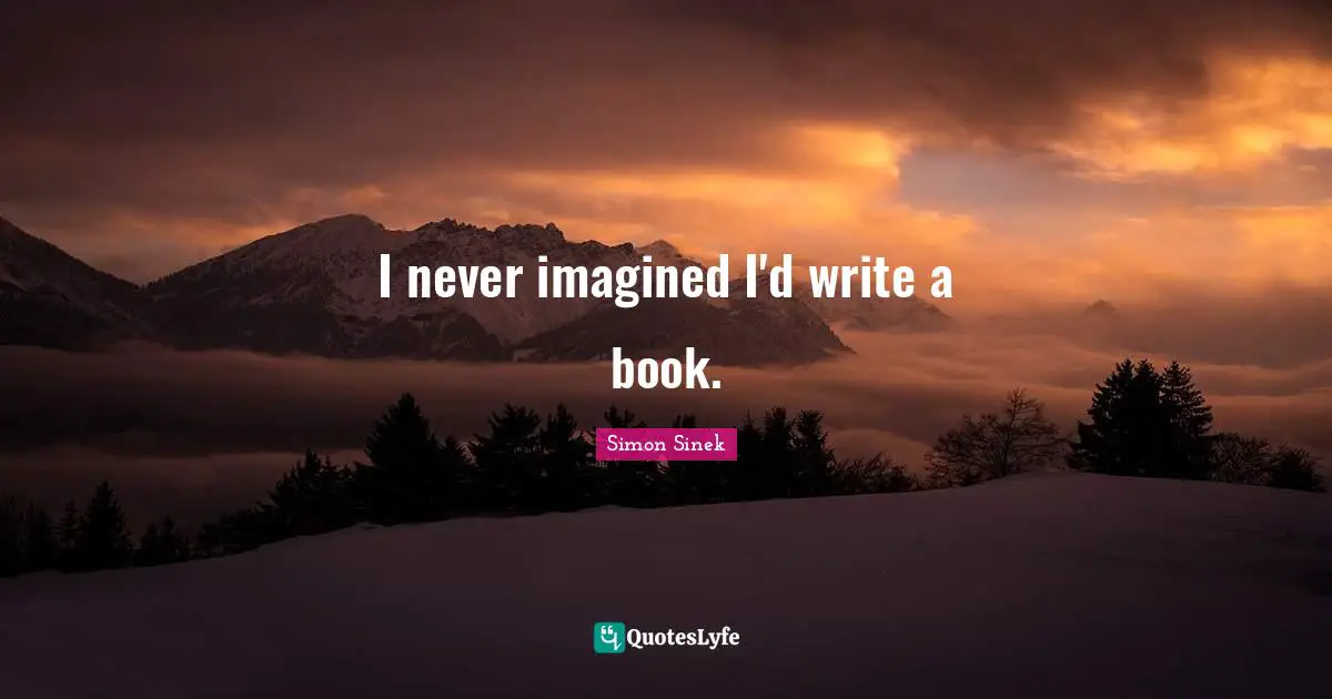 I never imagined I'd write a book.