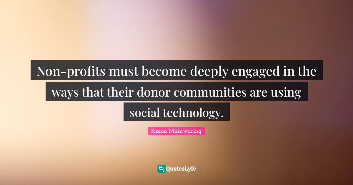 Non-profits must become deeply engaged in the ways that their donor communities are using social technology.