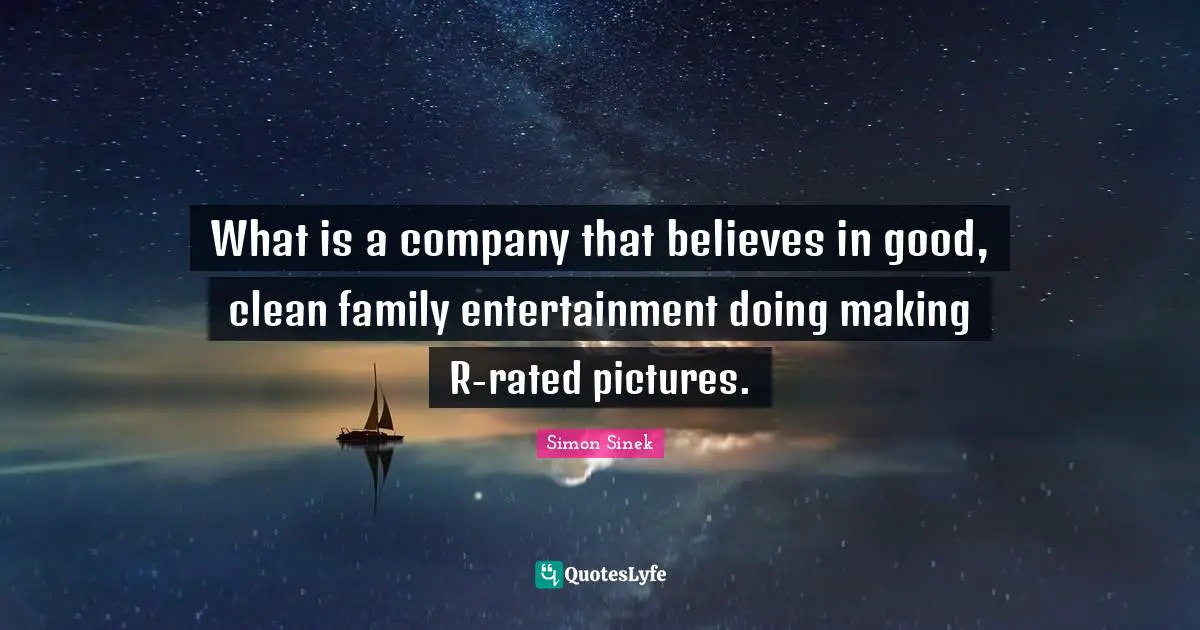 What is a company that believes in good, clean family entertainment doing making R-rated pictures.