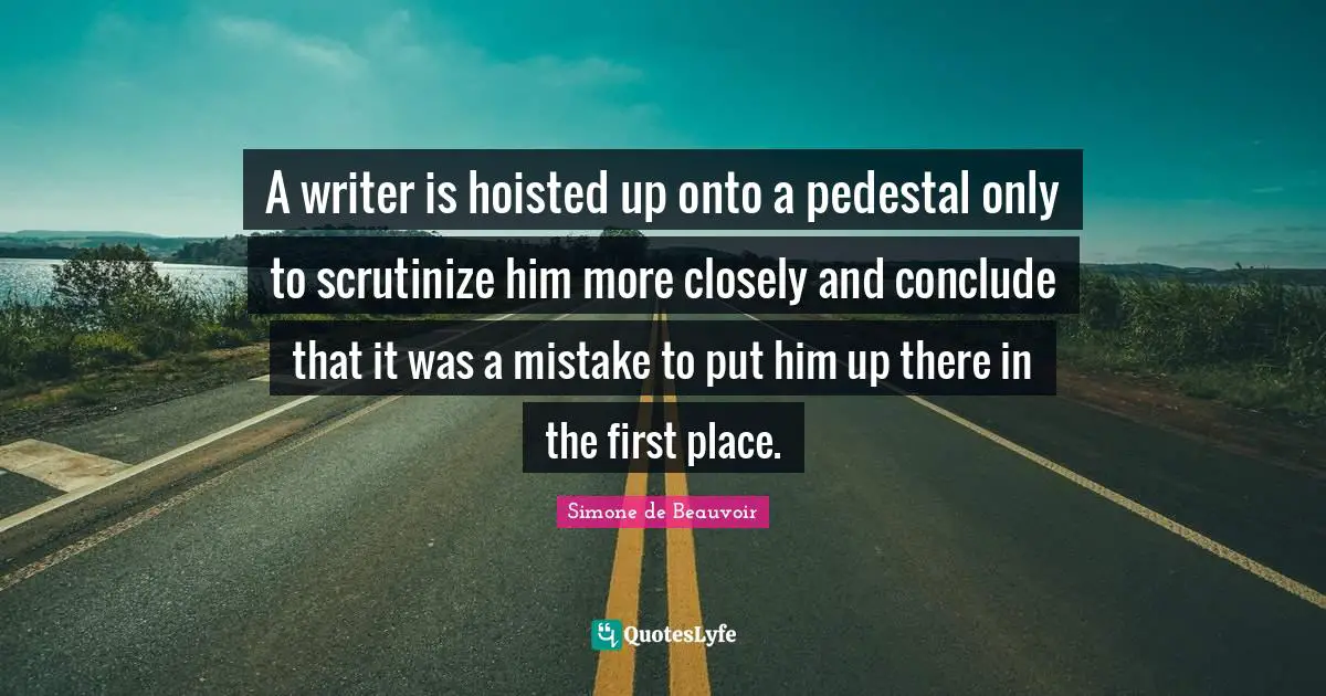 A writer is hoisted up onto a pedestal only to scrutinize him more closely and conclude that it was a mistake to put him up there in the first place.