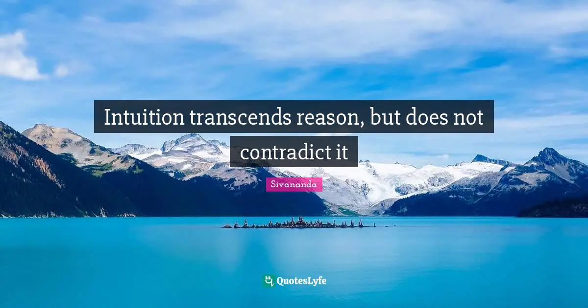 Intuition transcends reason, but does not contradict it