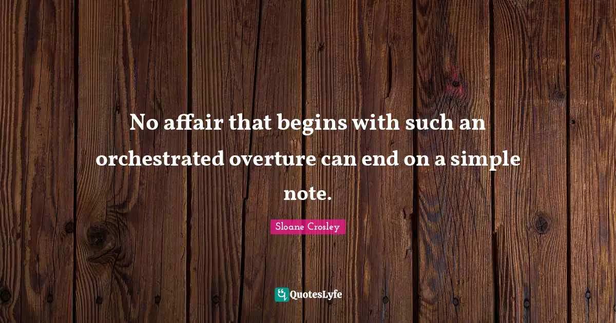 No affair that begins with such an orchestrated overture can end on a simple note.