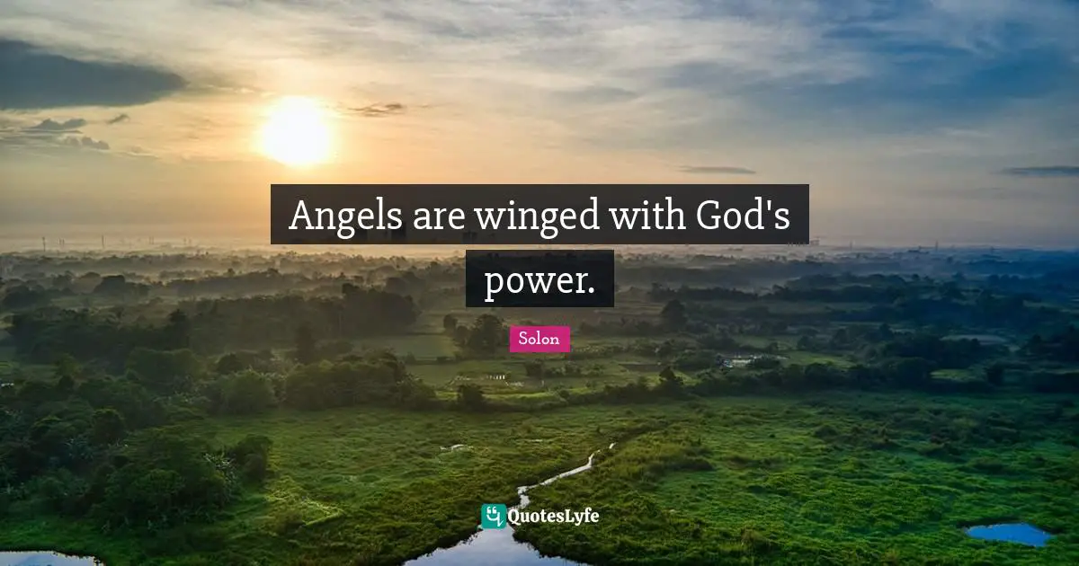 Angels are winged with God's power.