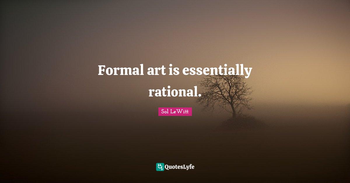 Formal art is essentially rational.
