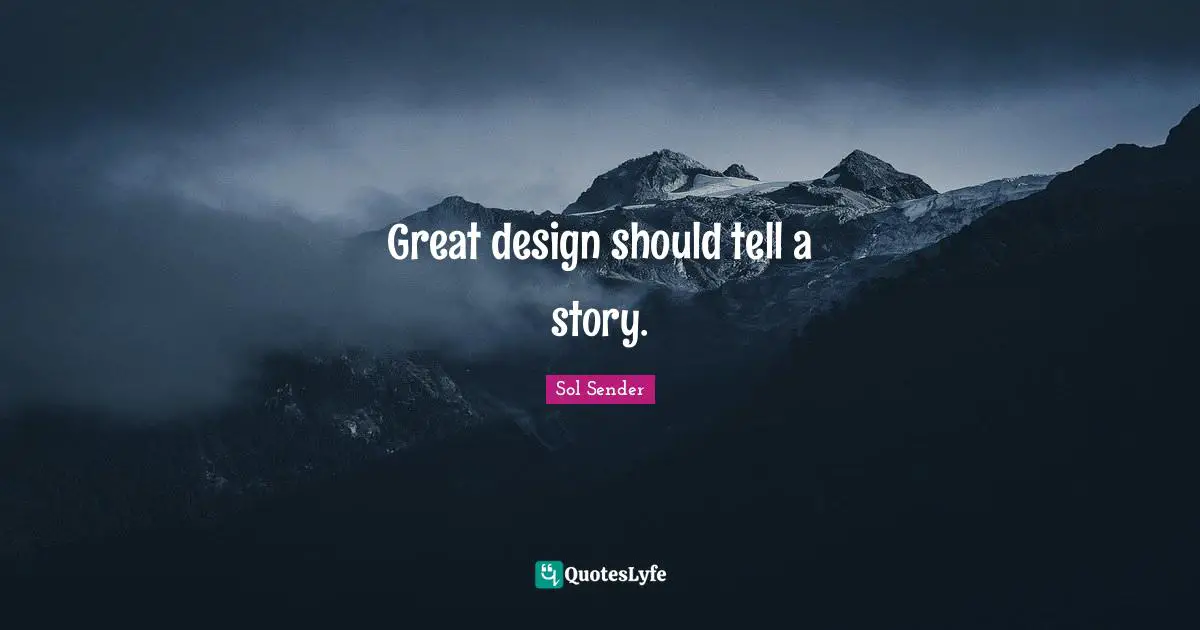 Great design should tell a story.