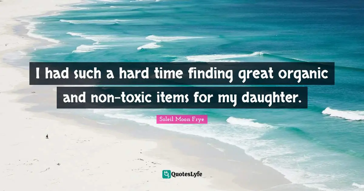 I had such a hard time finding great organic and non-toxic items for my daughter.