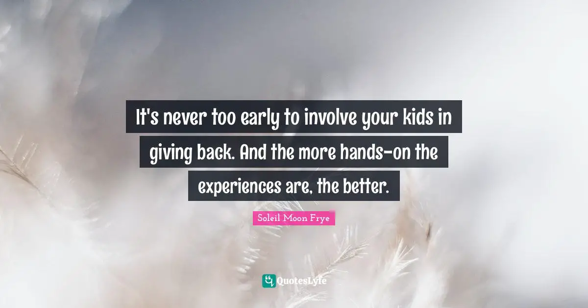 It's never too early to involve your kids in giving back. And the more hands-on the experiences are, the better.
