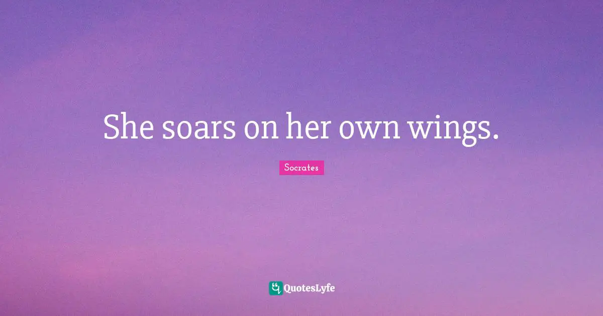 She soars on her own wings.