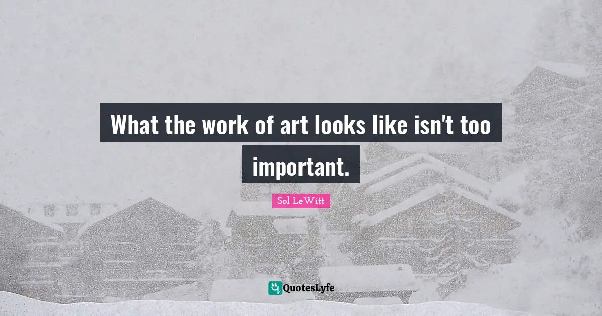 What the work of art looks like isn't too important.