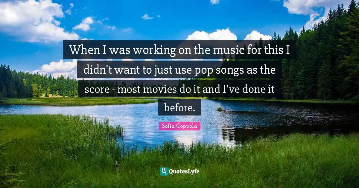 When I was working on the music for this I didn't want to just use pop songs as the score - most movies do it and I've done it before.