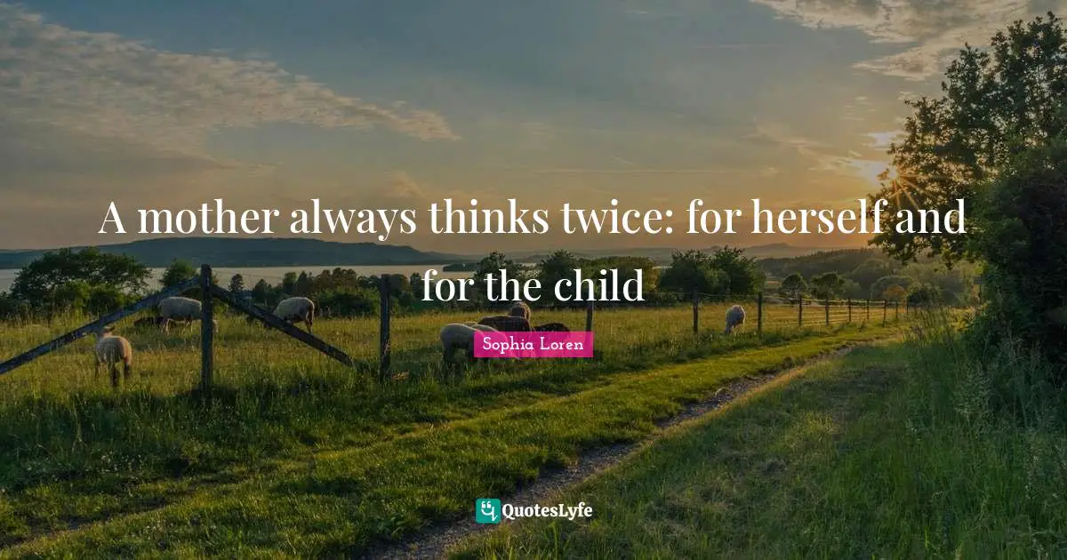 A mother always thinks twice: for herself and for the child