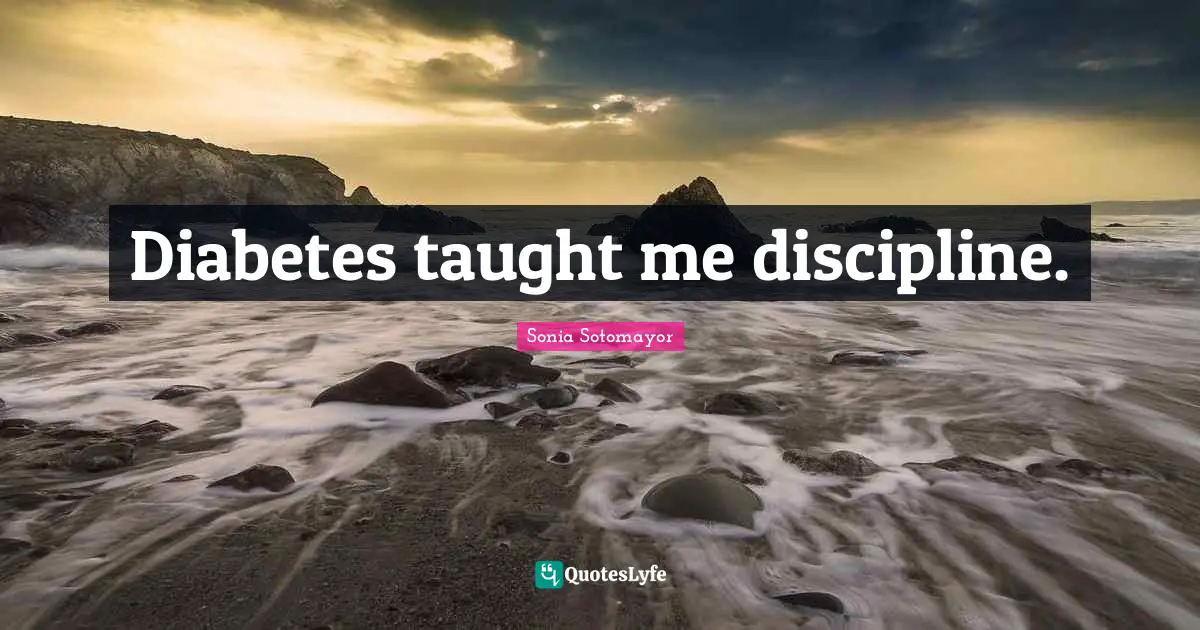 Diabetes taught me discipline.