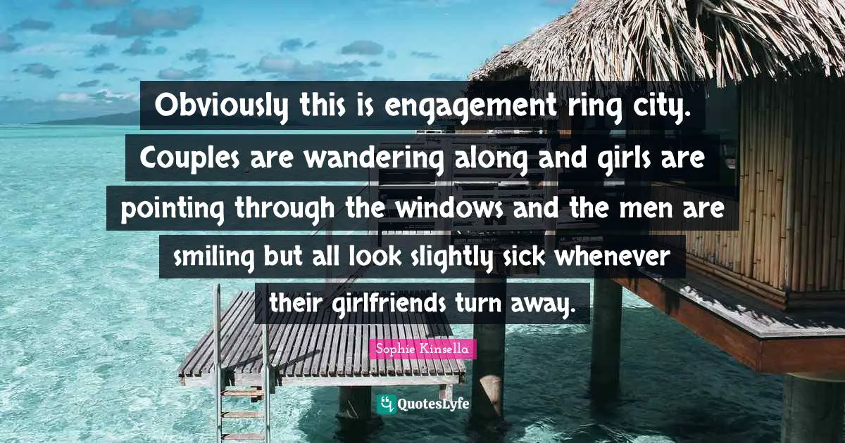 Obviously this is engagement ring city. Couples are wandering along and girls are pointing through the windows and the men are smiling but all look slightly sick whenever their girlfriends turn away.