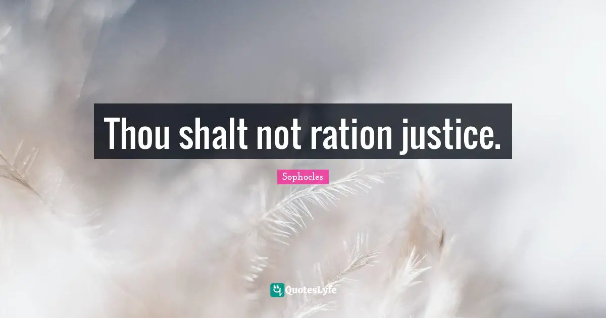 Thou shalt not ration justice.