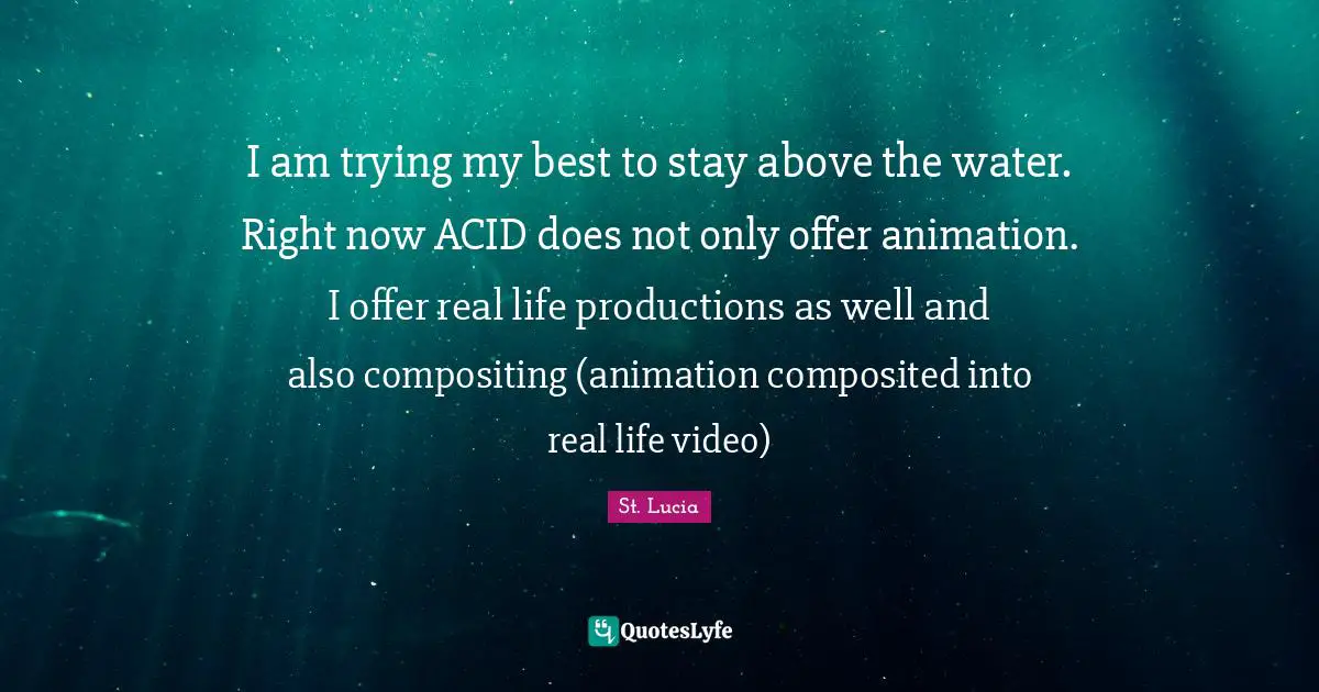 I am trying my best to stay above the water. Right now ACID does not only offer animation. I offer real life productions as well and also compositing (animation composited into real life video)
