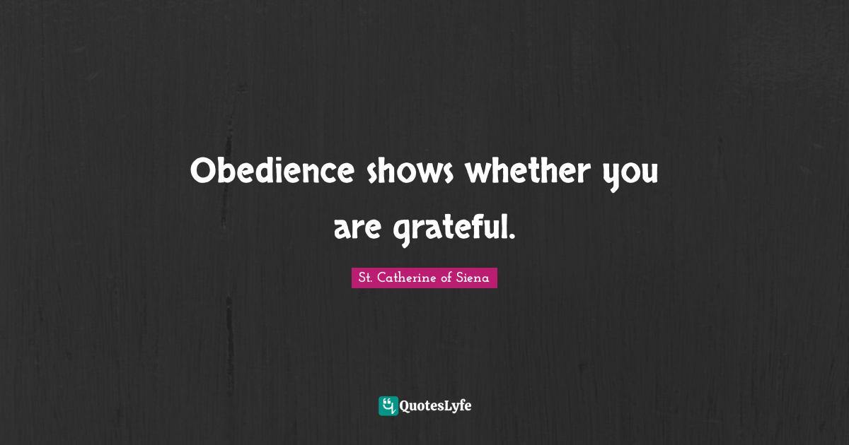 Obedience shows whether you are grateful.