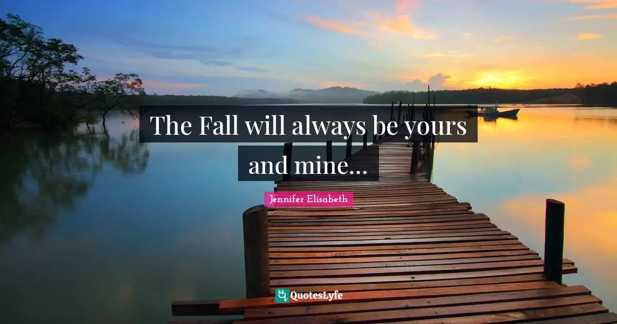 The Fall will always be yours and mine…