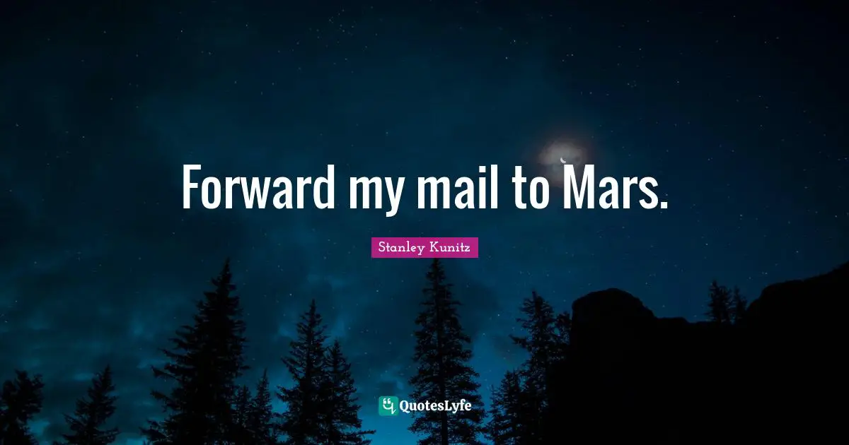 Forward my mail to Mars.