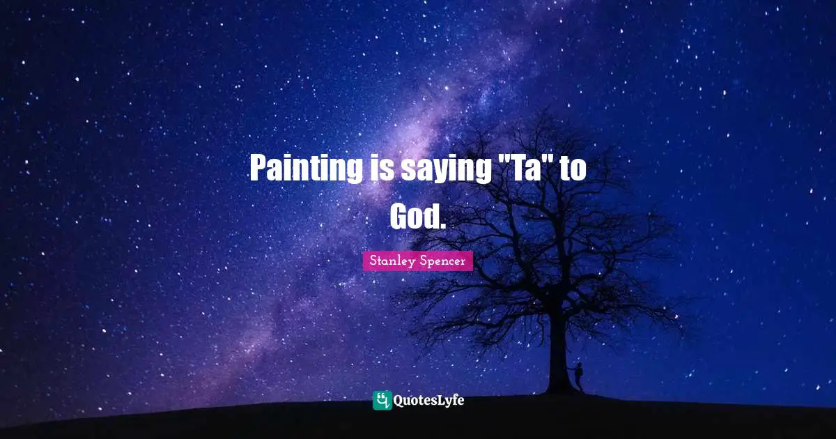Painting is saying "Ta" to God.