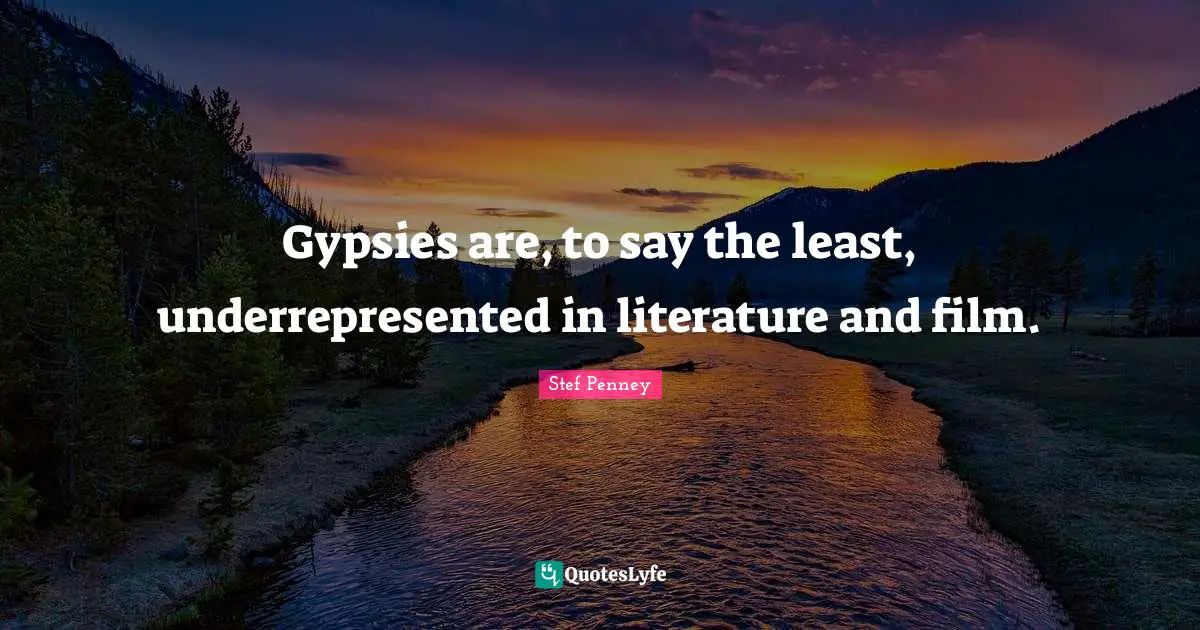 Gypsies are, to say the least, underrepresented in literature and film.