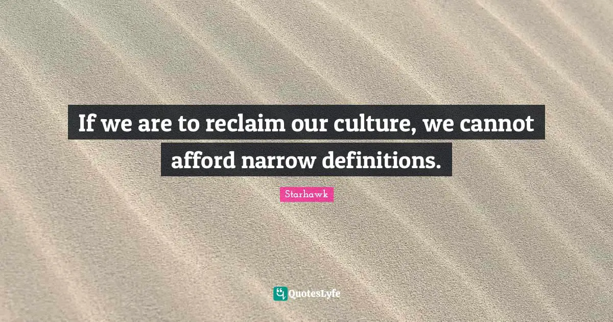 If we are to reclaim our culture, we cannot afford narrow definitions.