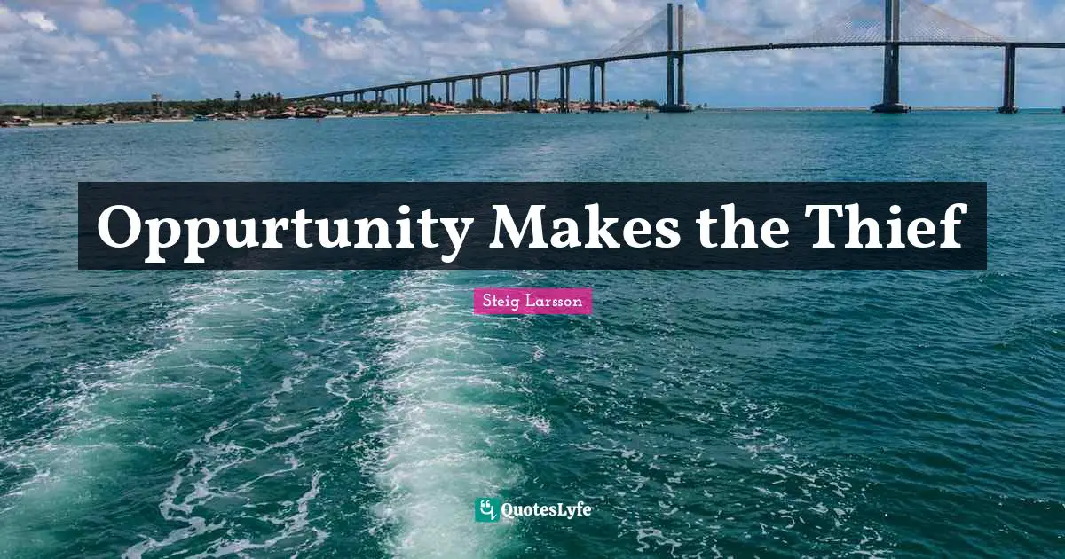 Oppurtunity Makes the Thief