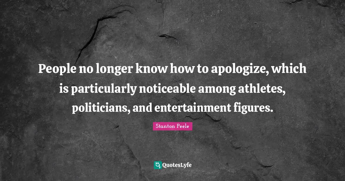 People no longer know how to apologize, which is particularly noticeable among athletes, politicians, and entertainment figures.
