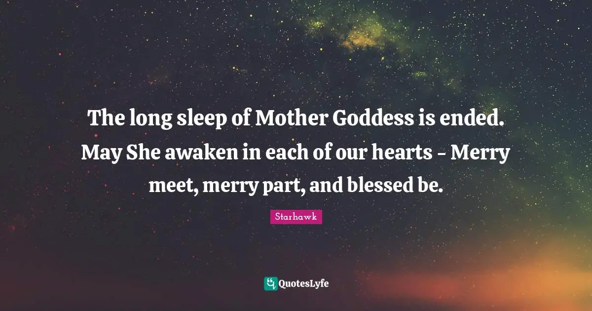 The long sleep of Mother Goddess is ended. May She awaken in each of our hearts - Merry meet, merry part, and blessed be.
