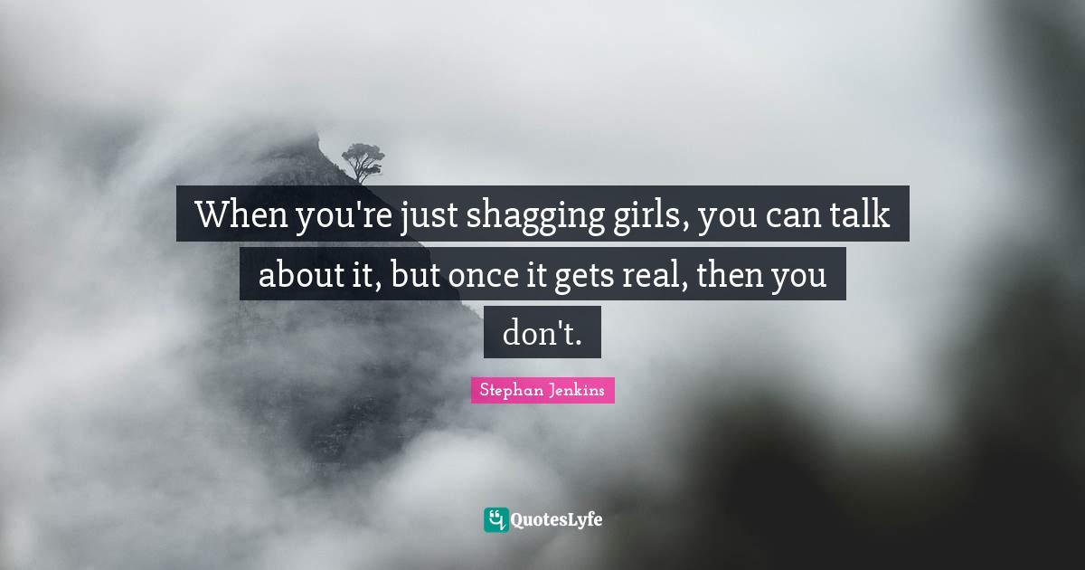 Best Shagging Quotes with images to share and download for free at QuotesLyfe