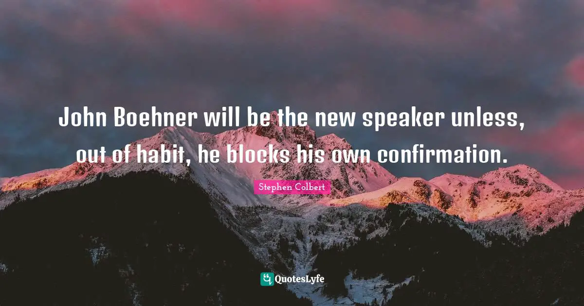 John Boehner will be the new speaker unless, out of habit, he blocks his own confirmation.