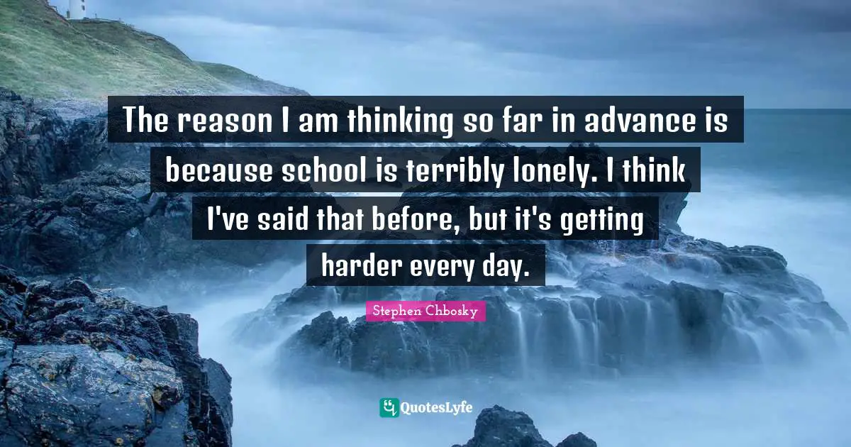 The reason I am thinking so far in advance is because school is terribly lonely. I think I've said that before, but it's getting harder every day.