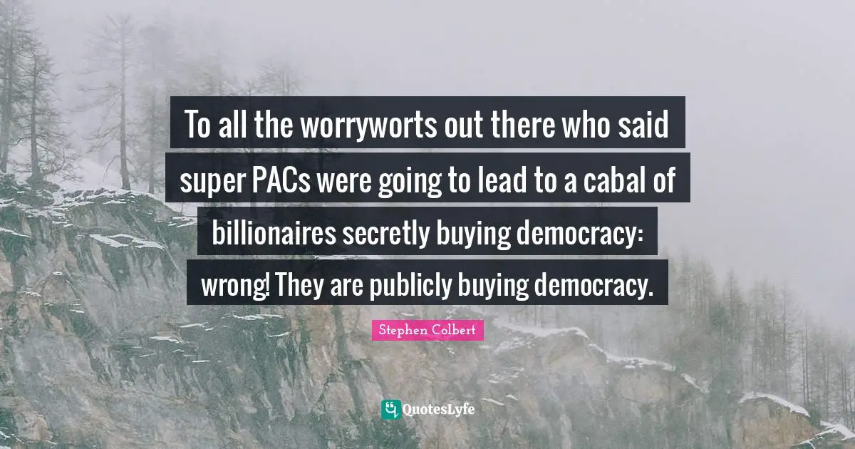 To all the worryworts out there who said super PACs were going to lead to a cabal of billionaires secretly buying democracy: wrong! They are publicly buying democracy.