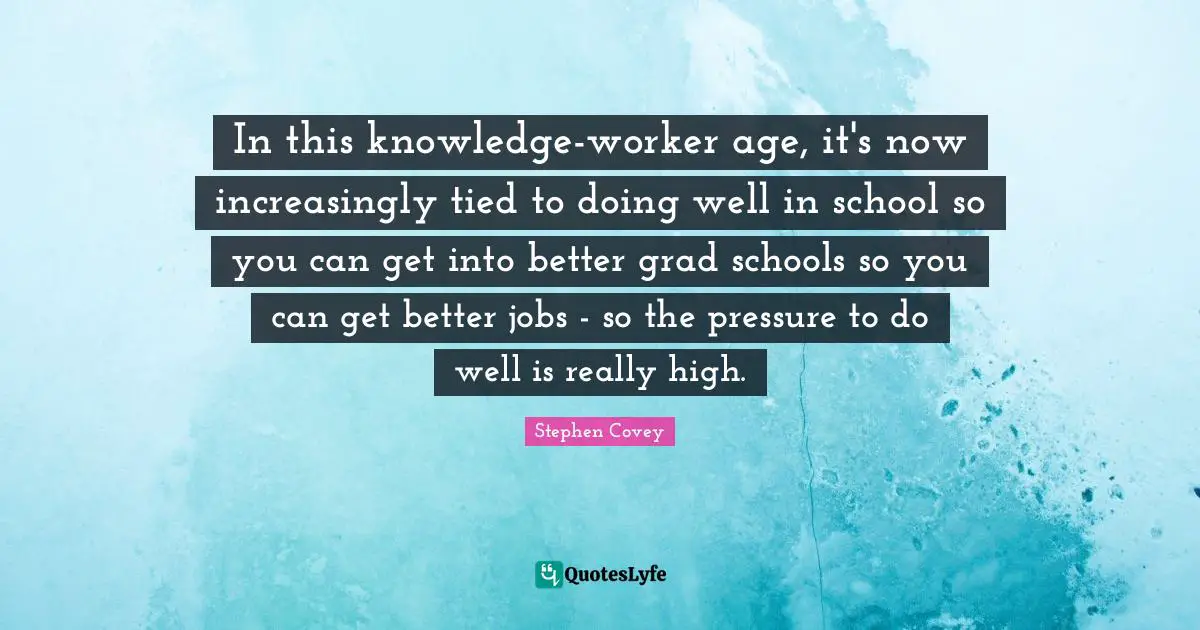 In this knowledge-worker age, it's now increasingly tied to doing well in school so you can get into better grad schools so you can get better jobs - so the pressure to do well is really high.