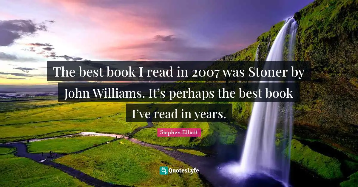 The best book I read in 2007 was Stoner by John Williams. It’s perhaps the best book I’ve read in years.