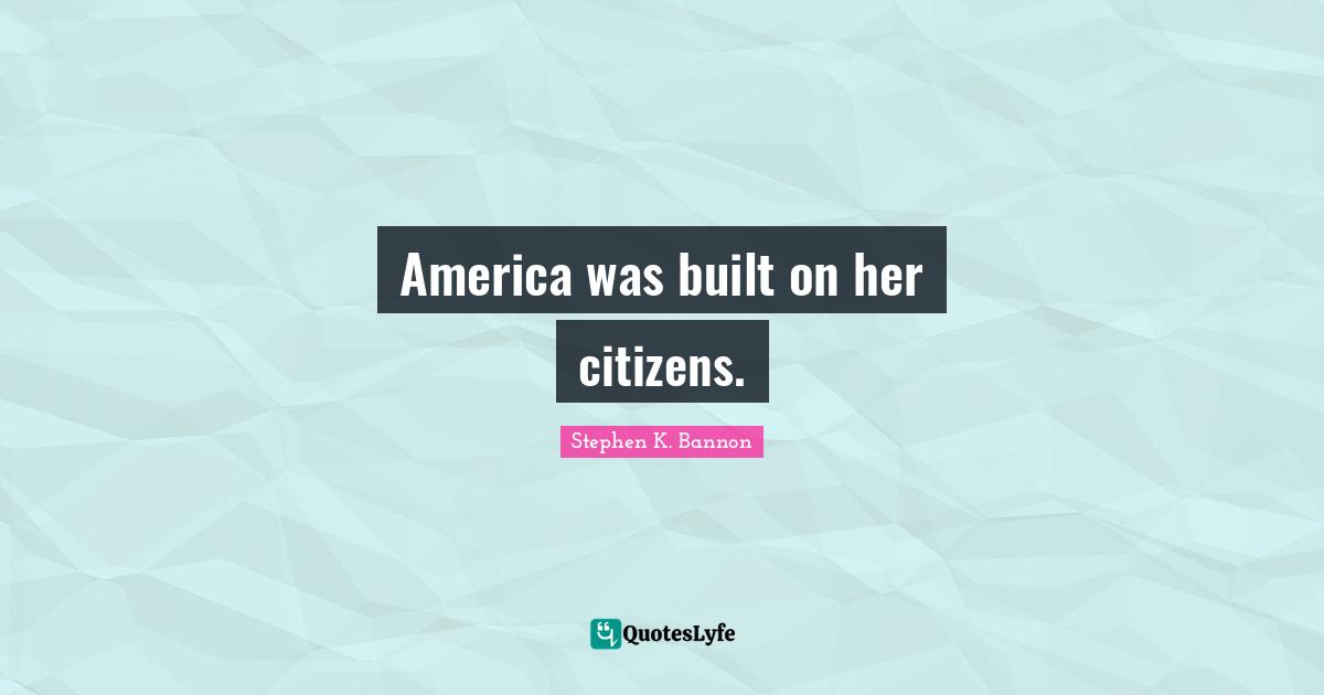America was built on her citizens.