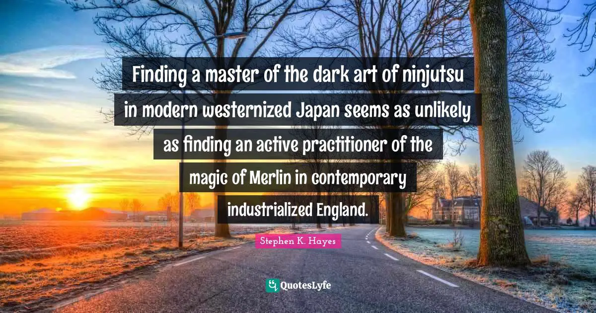 Finding a master of the dark art of ninjutsu in modern westernized Japan seems as unlikely as finding an active practitioner of the magic of Merlin in contemporary industrialized England.