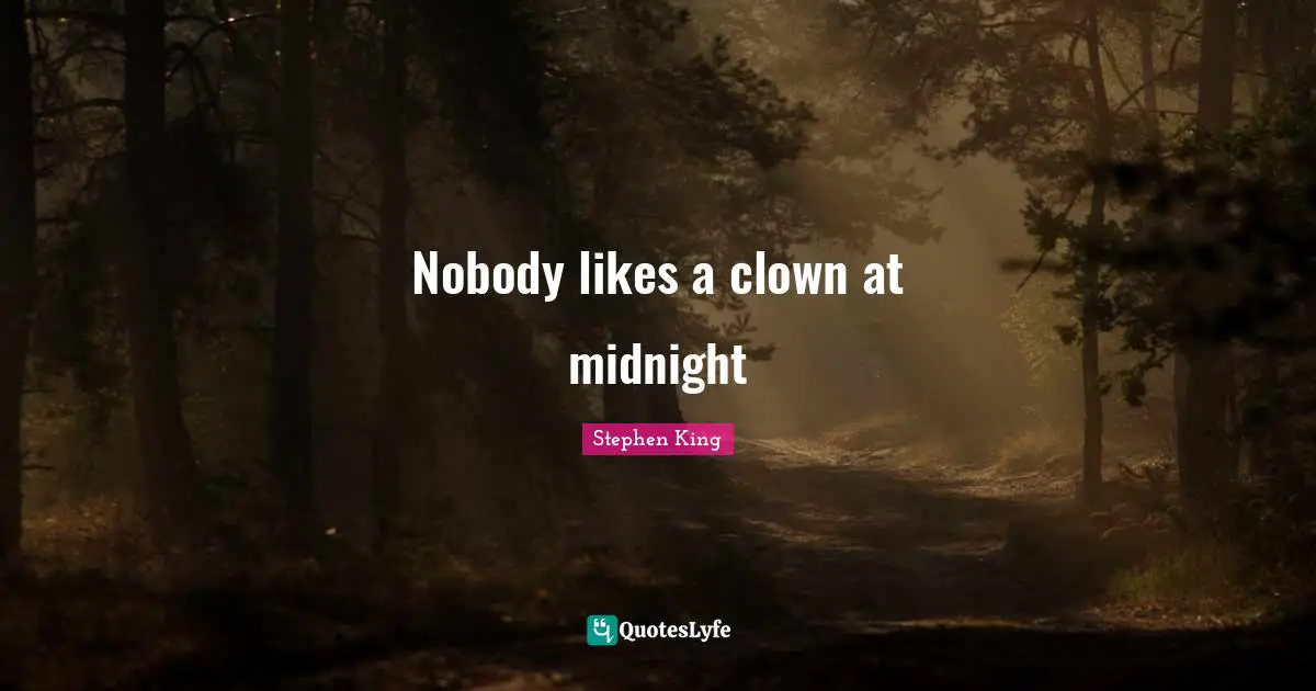 Nobody likes a clown at midnight