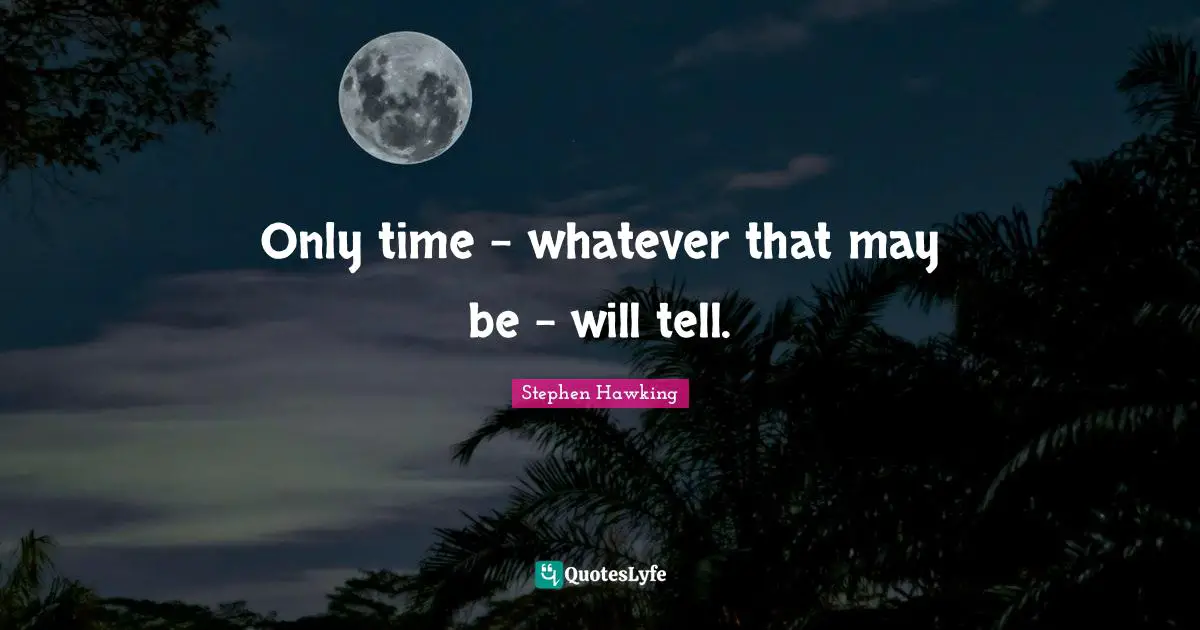 Only time - whatever that may be - will tell.