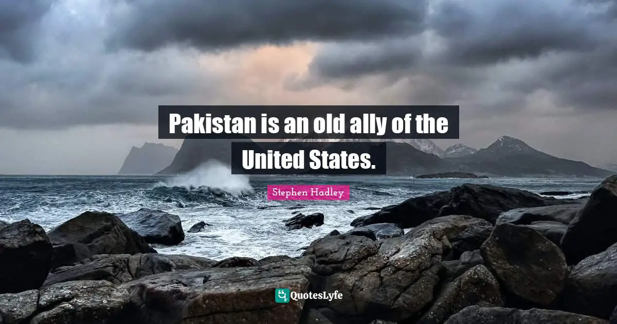 Pakistan is an old ally of the United States.