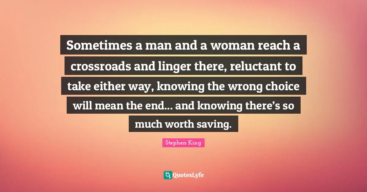 Sometimes a man and a woman reach a crossroads and linger there, reluctant to take either way, knowing the wrong choice will mean the end... and knowing there’s so much worth saving.