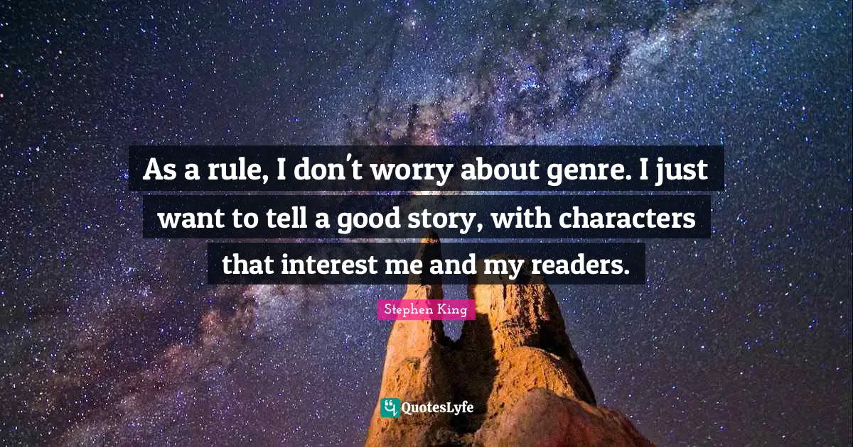 As a rule, I don't worry about genre. I just want to tell a good story, with characters that interest me and my readers.
