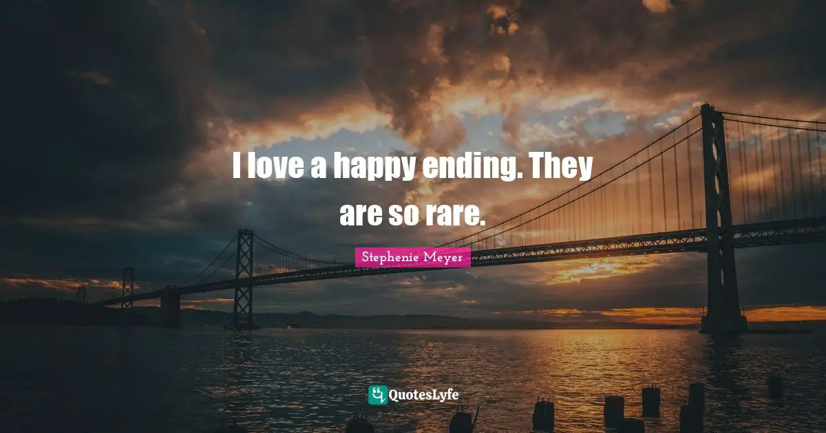 I love a happy ending. They are so rare.